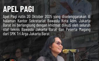 Infografis Giat Apel Pagi Bawaslu Kota Administrasi Jakarta Barat