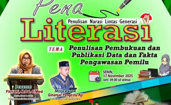 Pena Literasi “Penulisan Pembukuan dan Publikasi Data dan Fakta Pengawasan Pemilu.”