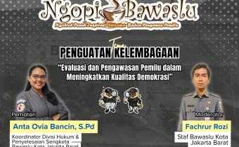 Konten Grafis Ngopi Bawaslu oleh Humas Bawaslu Kota Jakarta Barat (29/06)